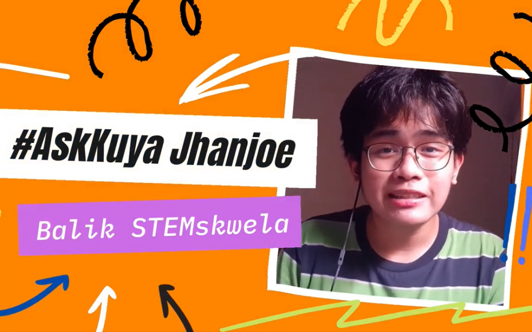 Balik STEMskwela: #AskKuya Jhanjoe, kaya ko ba ang STEM?